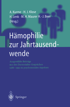 Hämophilie zur Jahrtausendwende von Beer,  H.-J., Klose,  H.J., Kurme,  A., Lenk,  H., Maurer,  M.H.