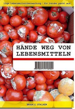 Hände weg von Lebensmitteln von Stalker,  Bram G