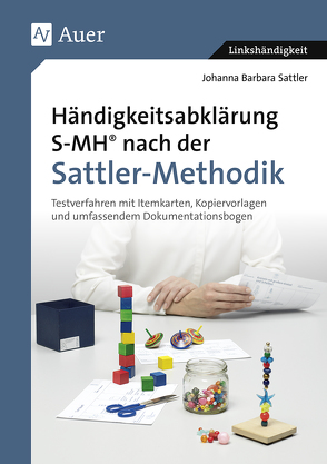 Händigkeitsabklärung SMH nach der Sattler-Methodik von Sattler,  Johanna Barbara