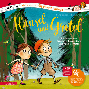 Hänsel und Gretel (Mein erstes Musikbilderbuch mit CD) von Antoni,  Birgit, Janisch,  Heinz