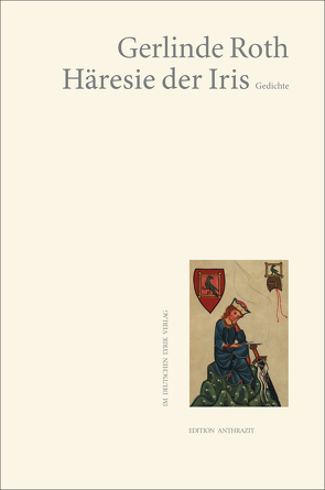 Häresie der Iris von Roth,  Gerlinde