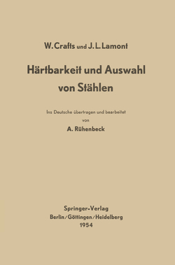 Härtbarkeit und Auswahl von Stählen von Crafts,  Walter, Lamont,  John L., Rühenbeck,  A.