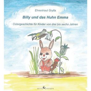 Häschen Billy und Huhn Emma von Grylla,  Ehrentraut