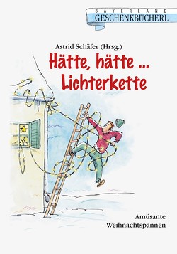 Hätte, hätte… Lichterkette von Schäfer,  Astrid