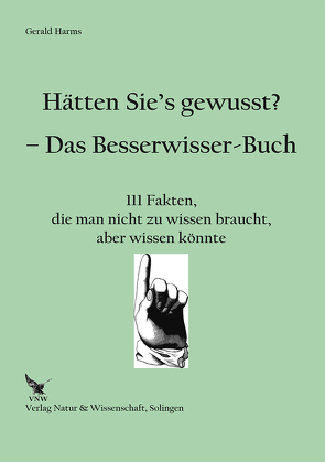 Hätten Sie’s gewusst? Das Besserwisser-Buch von Harms,  Gerald