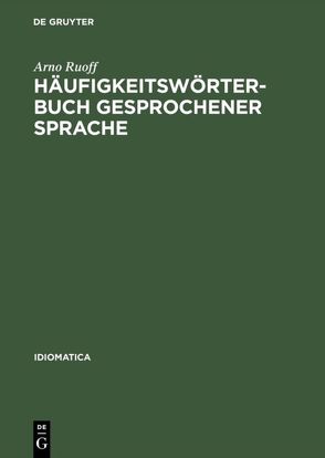 Häufigkeitswörterbuch gesprochener Sprache von Fuchs,  Harald, Gersbach,  Bernhard, Gräf,  Rainer, Ruoff,  Arno, Thiers,  Simone