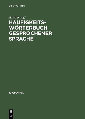 Häufigkeitswörterbuch gesprochener Sprache von Fuchs,  Harald, Gersbach,  Bernhard, Gräf,  Rainer, Ruoff,  Arno, Thiers,  Simone