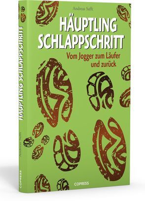 Häuptling Schlappschritt von Safft,  Andreas