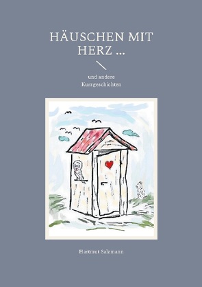 Häuschen mit Herz … von Salzmann,  Hartmut