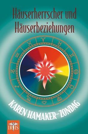 Häuserherrscher und Häuserbeziehungen von Hamaker-Zondag,  Karen