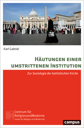 Häutungen einer umstrittenen Institution von Gabriel,  Karl