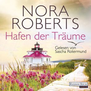 Hafen der Träume von Kurz-Perlinger,  Traudi, Roberts,  Nora, Rotermund,  Sascha, Schulte-Randt,  Elisabeth