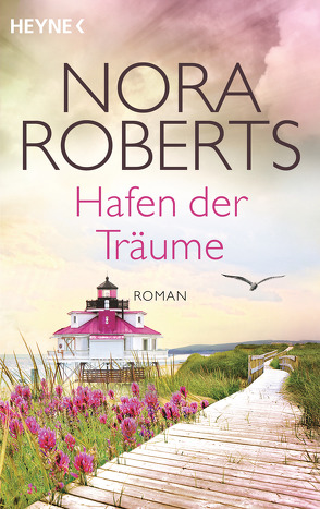 Hafen der Träume von Kurz-Perlinger,  Traudi, Roberts,  Nora, Schulte-Randt,  Elisabeth