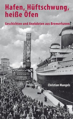 Hafen, Hüftschwung, heiße Öfen von Mangels,  Christian