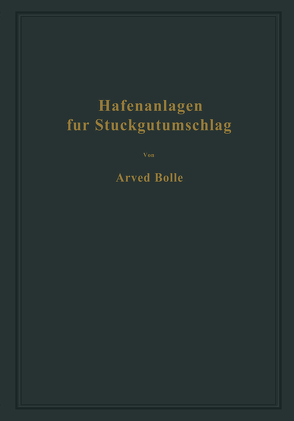 Hafenanlagen für Stückgutumschlag von Bolle,  Arved