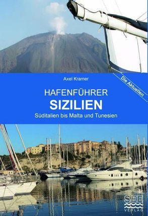 Hafenführer Sizilien, Malta, Tunesien und die Westküste Italiens südlich von Neapel von Kramer,  Axel