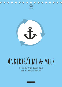 hafenprinzessin: Ankerträume & Meer – Der moderne Zitate-Wandkalender für maritime Lebensmomente! (Tischkalender 2023 DIN A5 hoch) von Hafenprinzessin,  Die