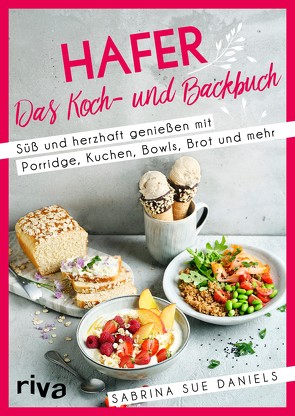 Hafer: Das Koch- und Backbuch von Daniels,  Sabrina Sue