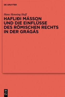 Hafliði Másson und die Einflüsse des römischen Rechts in der Grágás von Hoff,  Hans Henning