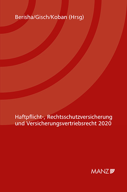 Haftpflicht-, Rechtsschutzversicherung und Versicherungsvertriebsrecht 2020 6. Kremser Versicherungsforum 2020 von Berisha,  Arlinda, Gisch,  Erwin, Koban,  Klaus