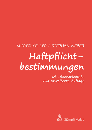 Haftpflichtbestimmungen von Keller,  Alfred, Weber,  Stephan