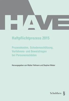 Haftpflichtprozess 2015 von Fellmann,  Walter, Weber,  Stephan