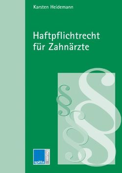 Haftpflichtrecht für Zahnärzte von Heidemann,  Karsten