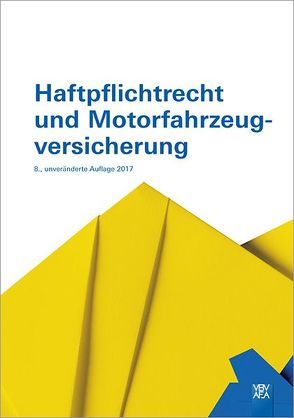 Haftpflichtrecht und Motorfahrzeugversicherung von Berufsbildungsverband d. Versicherungswirtschaft (VBV)