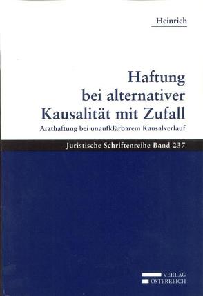 Haftung bei alternativer Kausalität mit Zufall von Heinrich,  Elke