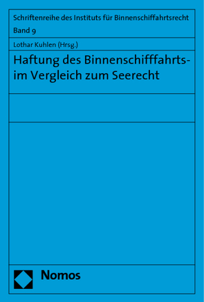 Haftung des Binnenschifffahrts- im Vergleich zum Seerecht von Kuhlen,  Lothar