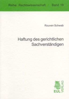 Haftung des gerichtlichen Sachverständigen von Schwab,  Rouven