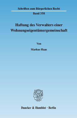 Haftung des Verwalters einer Wohnungseigentümergemeinschaft. von Haaß,  Markus