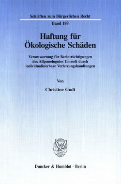 Haftung für Ökologische Schäden. von Godt,  Christine