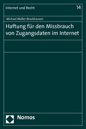 Haftung für den Missbrauch von Zugangsdaten im Internet von Müller-Brockhausen,  Michael