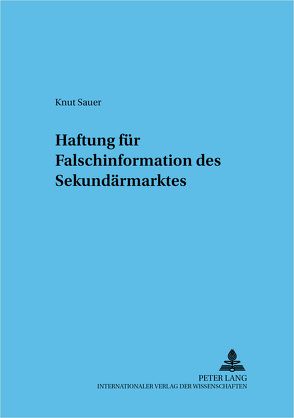 Haftung für Falschinformation des Sekundärmarktes von Sauer,  Knut