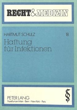 Haftung für Infektionen von Schulz,  Hartmut