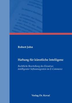 Haftung für künstliche Intelligenz von John,  Robert