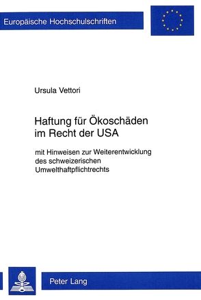 Haftung für Ökoschäden im Recht der USA von Vettori,  Ursula