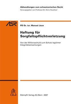 Haftung für Sorgfaltspflichtverletzung von Jaun,  Manuel