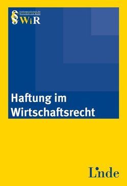 Haftung im Wirtschaftsrecht von - Studiengesellschaft für Wirtschaft und Recht,  WiR