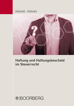 Haftung und Haftungsbescheid im Steuerrecht von Dißars,  Bruno, Dißars,  Ulf-Christian