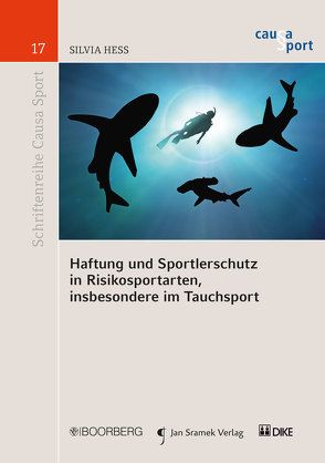 Haftung und Sportlerschutz in Risikosportarten, insbesondere im Tauchsport von Hess,  Silvia