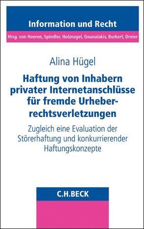 Haftung von Inhabern privater Internetanschlüsse für fremde Urheberrechtsverletzungen von Hügel,  Alina