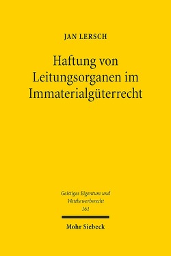 Haftung von Leitungsorganen im Immaterialgüterrecht von Lersch,  Jan