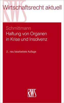 Haftung von Organen in Krise und Insolvenz von Schmittmann,  Jens M