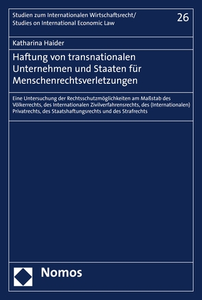 Haftung von transnationalen Unternehmen und Staaten für Menschenrechtsverletzungen von Haider,  Katharina