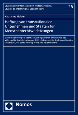 Haftung von transnationalen Unternehmen und Staaten für Menschenrechtsverletzungen von Haider,  Katharina