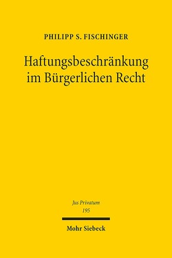 Haftungsbeschränkung im Bürgerlichen Recht von Fischinger,  Philipp S.