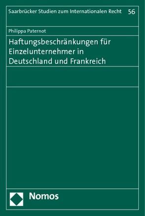 Haftungsbeschränkungen für Einzelunternehmer in Deutschland und Frankreich von Paternot,  Philippa