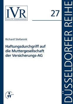 Haftungsdurchgriff auf die Muttergesellschaft der Versicherungs-AG von Looschelders,  Dirk, Michael,  Lothar, Stefanik,  Richard